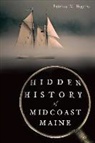 Patricia M. Higgins - Hidden History of Midcoast Maine