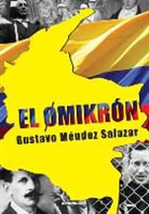Gustavo Mendez Salazar, Gustavo Méndez Salazar - El Omikron