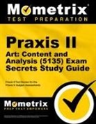 Mometrix Teacher Certification Test Team, Praxis II Exam Secrets Test Prep - Praxis II Art: Content and Analysis (5135) Exam Secrets Study Guide