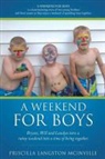 Priscilla Langston McInville - A Weekend for Boys