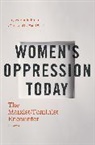 Michele Barrett, Michèle Barrett, Michele/ Weeks Barrett, Kathi Weeks - Women's Oppression Today