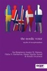 Asa Bengtsson, Åsa Bengtsson, Kasper Hansen, Kasper M. Hansen, Olafur Hardarson, Ólafur þ Harðarson... - The Nordic Voter
