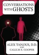 Callum E. Cooper, Alex Tanous - Conversations with Ghosts