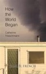 Catherine Trieschmann - How the World Began