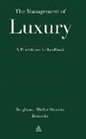 Benjamin Berghaus, Benjamin (EDT)/ Reinecke Berghaus, Benjamin Mueller-Stewens Berghaus, Gunter Mueller-Stewens, Sven Reinecke, Benjamin Berghaus... - The Management of Luxury