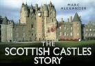 Marc Alexander - The Scottish Castles Story