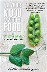 Heather Lounsbury, Lounsbury Heather - Fix Your Mood With Food