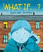 Anthony Browne, Anthony/ Browne Browne, Anthony Browne - What If... ?