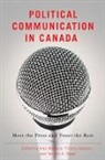 Alex (EDT)/ Giasson Marland, Thierry Giasson, Alex Marland, Tamara Small, Tamara A. Small - Political Communication in Canada