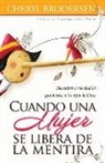 Cheryl Brodersen - Cuando una Mujer Se Libera de la Mentira