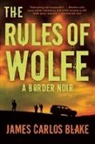 James Carlos Blake, Blake James Carlos - The Rules of Wolfe