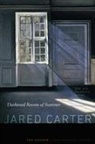 Jared Carter, Jared/ Kooser Carter - Darkened Rooms of Summer