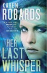 Karen Robards - Her Last Whisper