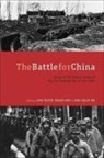 Edward J. Drea, et al, Mark (EDT)/ Drea Peattie, Mark R. Peattie, Mark R. Drea Peattie, Hans van de Ven... - The Battle for China