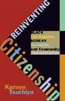 Kazuyo Tsuchiya - Reinventing Citizenship
