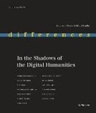 Elizabeth (EDT)/ Rooney Weed, Elizabeth Rooney Weed, Ellen Rooney, Elizabeth Weed - In the Shadows of the Digital Humanities