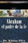 Kittim Silva - Abraham, El Padre de La Fe