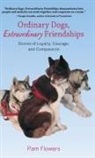Pam Flowers, Jason Baskin - Ordinary Dogs, Extraordinary Friendships