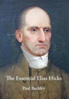 Paul Buckley - The Essential Elias Hicks
