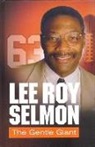 Rich Wolfe - Lee Roy Selmon: The Gentle Giant: Personal Tributes from 50 Friends