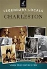 Mary Preston Foster - Legendary Locals of Charleston