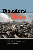 Simo Cottle, Simon Cottle, Merv Pantti, Mervi Pantti, Kari Wahl-Jorgensen, Karin Wahl-Jorgensen - Disasters and the Media
