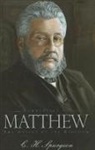 Charles Haddon Spurgeon - Commentary on Matthew: The Gospel of the Kingdom