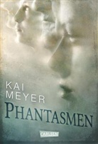 Kai Meyer - Phantasmen