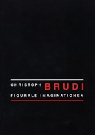 Christoph Brudi - Figurale Imaginationen