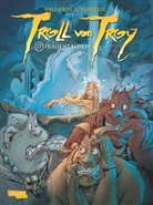 Christophe Arleston, Scotch Arleston, Jean-Louis Mourier, Jean-Louis Mourier - Troll von Troy - Bd.17: Troll von Troy - Frauentausch
