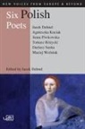 Jacek Dehnel, Agnieszka Kuciak, Anna Piwkowska, Jacek Dehnel - Six Polish Poets
