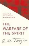 A W Tozer, A. W. Tozer, Harry Verploegh - The Warfare of the Spirit