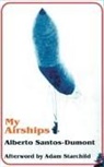 Alberto Santos-Dumont - My Airships