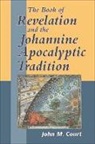 John M Court, John M. Court, Court John M. - The Book of Revelation and the Johannine Apocalyptic Tradition