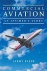 Leroy Paine - Commercial Aviation-An Insider's Story