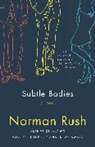 Norman Rush - Subtle Bodies