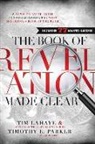 Tim LaHaye, Tim F./ Parker LaHaye, Timothy Parker, Timothy E. Parker - The Book of Revelation Made Clear