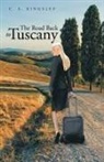 C. a. Kingsley - The Road Back to Tuscany