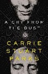 Carrie Stuart Parks - Cry From the Dust