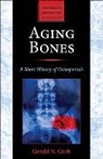 Gerald N Grob, Gerald N. Grob, Gerald N. (Henry E. Sigerist Professor of th Grob, Gerald N. (Henry E. Sigerist Professor of the History of Medicine Emeritus Grob - Aging Bones