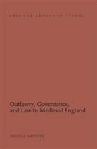 Melissa Sartore - Outlawry, Governance, and Law in Medieval England