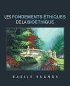 Basile Ekanga - Les Fondements Ethiques de La Bioethique