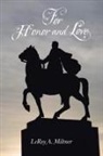 Leroy A. Miltner - For Honor and Love