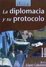Blanca López Caballero - La diplomacia y su protocolo