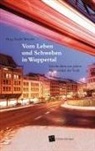 Sonja Beck, Jörg Degenkolb-Degerli, Franziska Erhard, Inga Fernández Lopez, David Grashoff, Jasmin Kischk... - Vom Leben und Schweben in Wuppertal