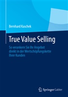Bernhard Kaschek - True Value Selling