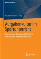 Michael Pfitzner, Michae Pfitzner, Michael Pfitzner - Aufgabenkultur im Sportunterricht