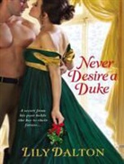 Lily Dalton, Veida Dehmlow - Never Desire a Duke (Audio book)