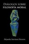 Alejandro Sanvisens - Dialogos Sobre Filosofia Moral