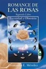 Leonardo E. Mendez - Romance de Las Rosas. Segundo Libro - Eternidad y Obsesion